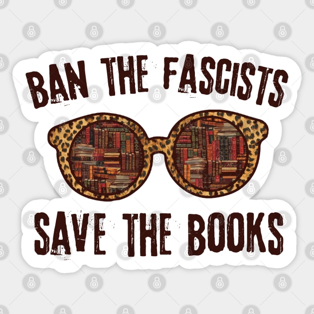 Ban The Fascists Save The Books Sticker by The WYLD Tribe